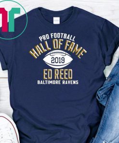 Ed Reed Hall Of Fame Class Of 2019 Baltimore Ravens T-Shirt