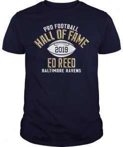 Ed Reed Hall Of Fame Class Of 2019 Baltimore Ravens shirts