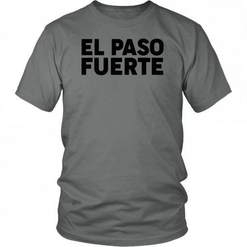 El Paso Fuerte El Paso Texas El Paso Strong T-Shirt