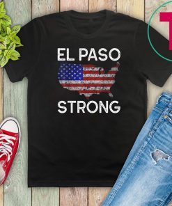 El Paso Strong American Flag Distressed Gift T-Shirt