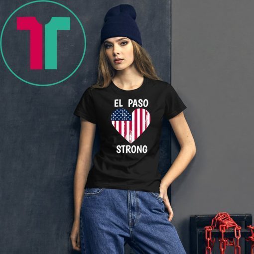 El Paso Strong El Paso Texas Heart T-Shirt