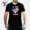 El Paso Strong El Paso Texas Heart Tee Shirt