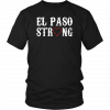El Paso Strong El Paso Texas Heart Unisex Tee Shirt