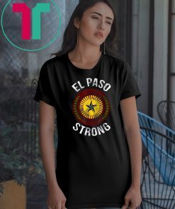 El Paso Strong #ElPaso Map Distressed Classic 2019 Gift T-Shirt