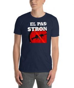 Buy El Paso Strong #ElPasoStrong T-Shirt