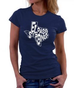 El Paso Strong #ElPasoStrong Tee Shirt