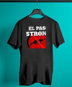 Buy El Paso Strong #ElPasoStrong T-Shirt