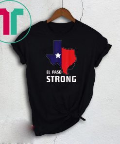 El Paso Strong-I stand with El Paso Texas map #ElPasoStrong T-Shirt