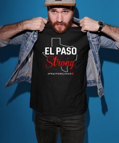 El Paso Strong Pray For El Paso T-Shirt