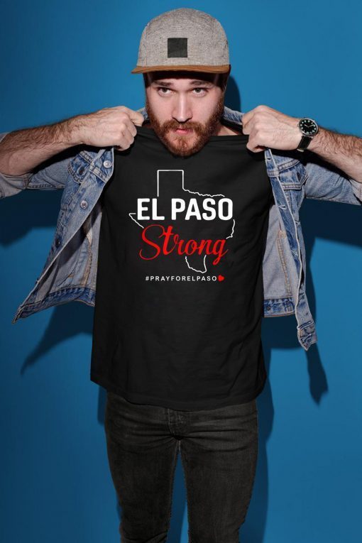 El Paso Strong Pray For El Paso T-Shirt