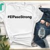 El Paso Strong Pray for El Paso T-Shirt