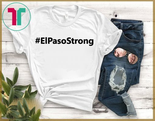 El Paso Strong Pray for El Paso T-Shirt