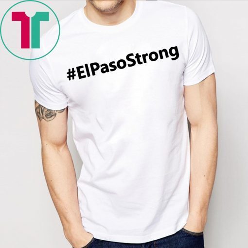 El Paso Strong Pray for El Paso T-Shirt