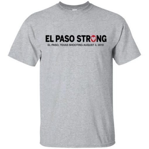 El Paso Strong Shirt El Paso Texas Shooting August 3 2019 shirt