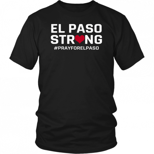 El Paso Strong Shirt #ElPasoStrong Unisex T-Shirt