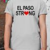 El Paso Strong Shirt #ElPasoStrong Tee Shirts