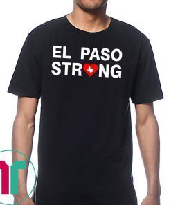 El Paso Strong Shirt #ElPasoStrong Unisex Tee Shirt