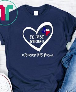 Mens El Paso Strong Shirt Forever 915 Proud Tee Shirt