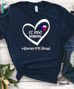 El Paso Strong Shirt Forever 915 Proud T-Shirt