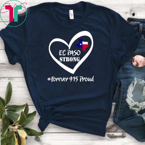 El Paso Strong Shirt Forever 915 Proud T-Shirt