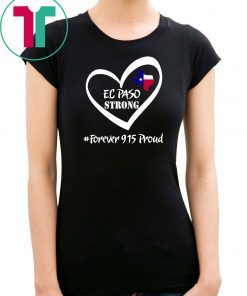 El Paso Strong Shirt Forever 915 Proud T-Shirt