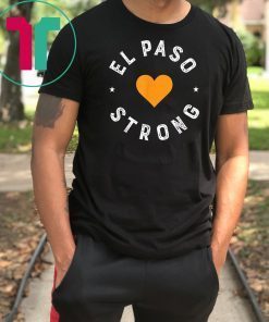 El Paso Strong Shirt Support El Paso #ElPasoStrong T-Shirt T-Shirt