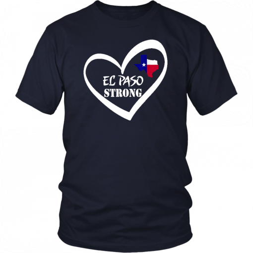 El Paso Strong Shirt Texas Flag 2019 Unisex T-Shirt