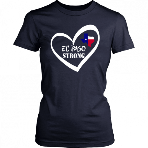 El Paso Strong Shirt Texas Flag 2019 Unisex T-Shirt