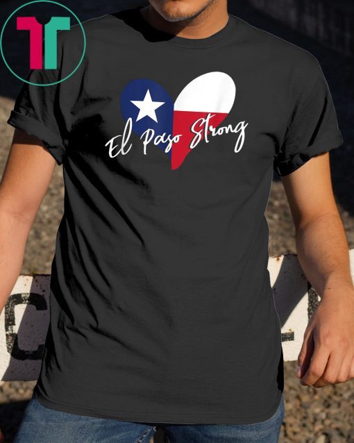 El Paso Strong Shirt Texas Flag Gift Tee Shirts