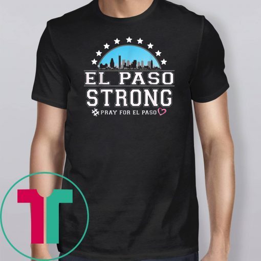 El Paso Strong Shirt Texas Flag T-Shirt T-Shirt