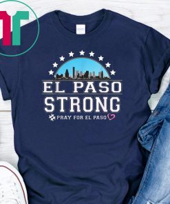 El Paso Strong Shirt Texas Flag T-Shirt T-Shirt