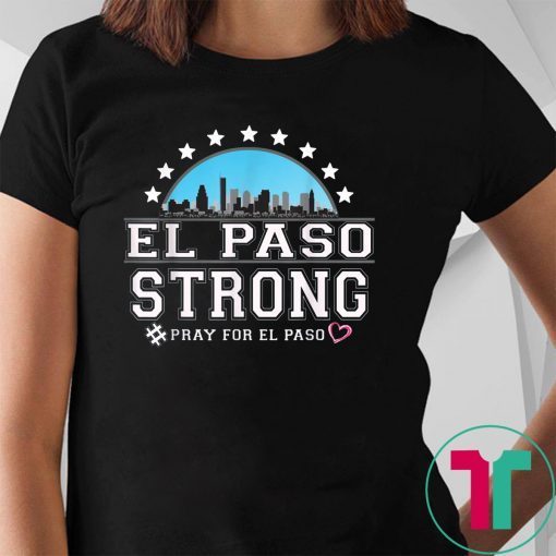 El Paso Strong Shirt Texas Flag T-Shirt T-Shirt