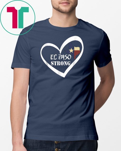 El Paso Strong Shirt Texas Flag Tee Shirt