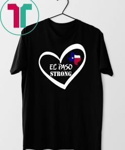 El Paso Strong Shirt Texas Flag Unisex Tee Shirt