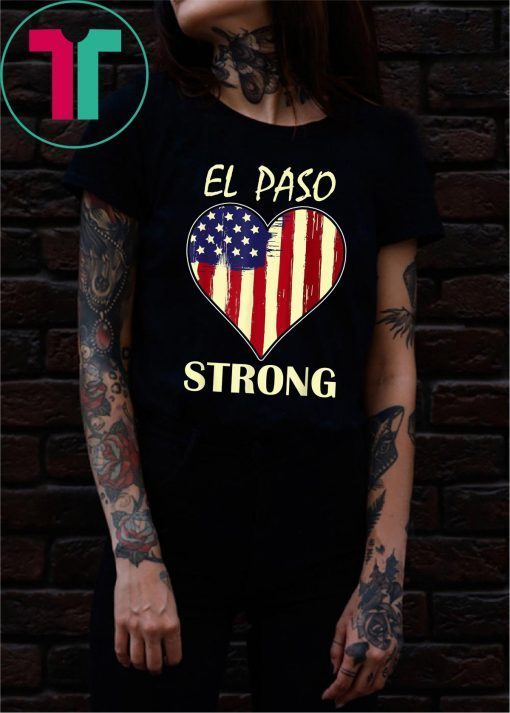 El Paso Strong Shirt Texas Flag Unisex Tee Shirts