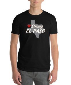 El Paso Strong Stay Strong Pray for El Paso Texas T-Shirt