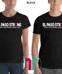 El paso Strong Shirt El Paso Shooting Shirt