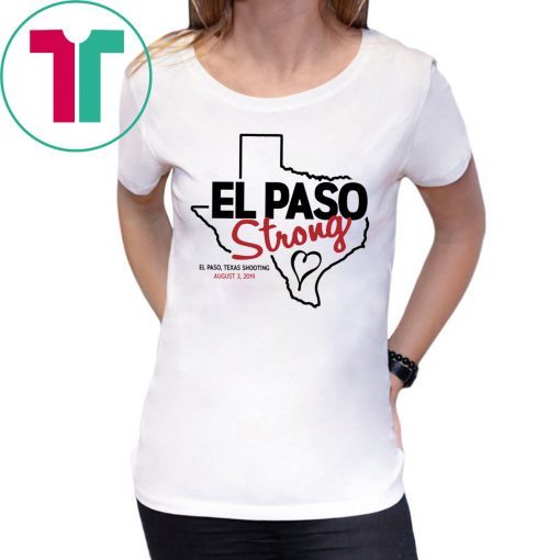 El Paso Teaxas Strong Shirt