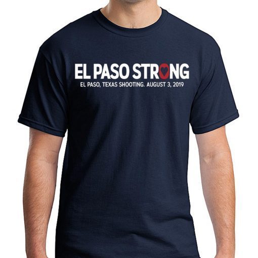 El paso Strong Shirt El Paso Shooting Shirt