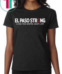 El paso Strong Shirt El Paso Shooting Shirt