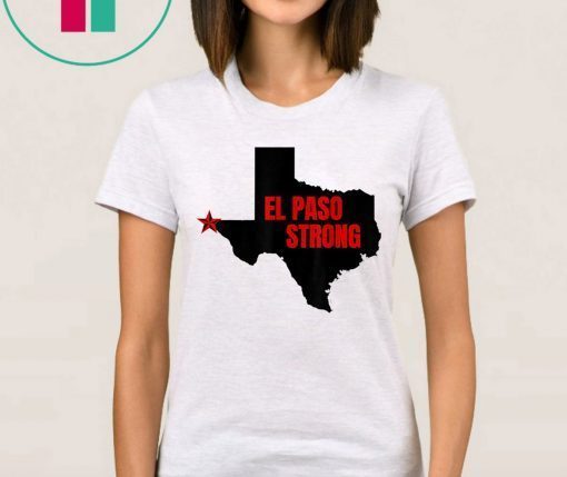 El Paso Strong T-Shirt Support El Paso Tee Shirt