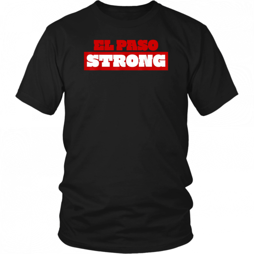 El Paso Strong Unisex 2019 TShirt