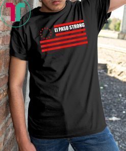 El Paso Strong T Shirt Betsy Ross Flag Shirt