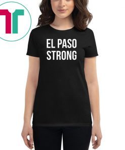 El Paso Strong T-Shirt #ElPasoStrong Gifts for West TX Texan