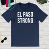 El Paso Strong T-Shirt #ElPasoStrong Gifts for West TX Texan