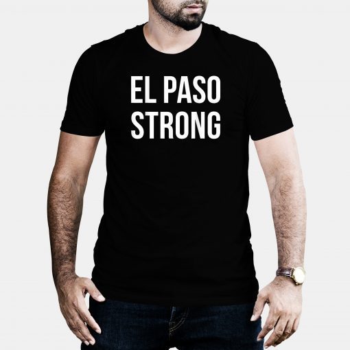 El Paso Strong T-Shirt #ElPasoStrong Gifts for West TX Texan