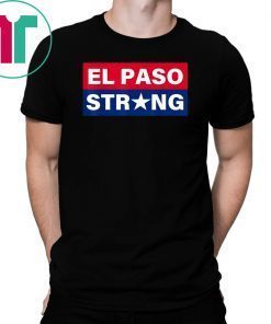 El Paso Strong T-Shirt #ElPasoStrong Shirt