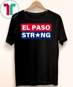 El Paso Strong T-Shirt #ElPasoStrong Shirt