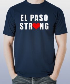 El Paso Strong T Shirt #ElPasoStrong Texas Shirts