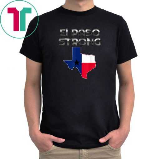 El Paso Strong Classic Tee Shirt #Elpasostrong